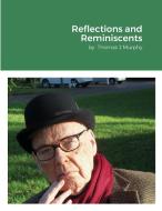 Reflections And Reminiscents di Thomas Murphy edito da Lulu.com