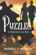 Puzzles: A Detective Love Story di Russell F. Moran edito da BOOKBABY