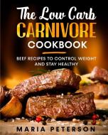 The Low Carb Carnivore Cookbook di Maria Peterson edito da Charlie Creative Lab