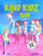 The Kind Kidz Club: Join the club and practice being kind to yourself, each other and the planet. di Jo Darby edito da ROWAYAT