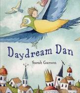Daydream Dan di Sarah Garson edito da ANDERSEN PR LTD
