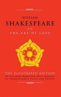 William Shakespeare on the Art of Love: The Illustrated Edition of the Most Beautiful Love Passages in Shakespeare's Plays and Poetry di William Shakespeare edito da Duncan Baird