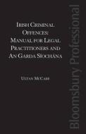 Irish Criminal Offences di Ultan McCabe edito da Bloomsbury Publishing Plc