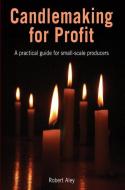 Candlemaking For Profit di Robert Aley edito da Practical Action Publishing