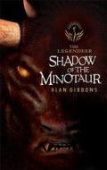 The Legendeer: Shadow Of The Minotaur di Alan Gibbons edito da Hachette Children's Group