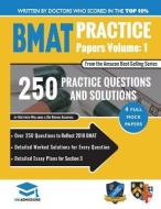 BMAT Practice Papers Volume 1: 4 Full Mock Papers, 250 Questions in the style of the BMAT, Detailed Worked Solutions for di Matthew Williams, Uniadmissions, Rohan Agarwal edito da LIGHTNING SOURCE INC