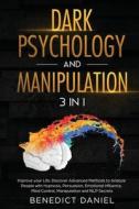 Dark Psychology And Manipulation di BENEDICT DANIEL edito da Lightning Source Uk Ltd
