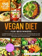 Vegan Diet For Beginners di Gill Michael Gill edito da Valvo LTD