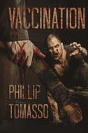 Vaccination di Phillip Tomasso edito da Severed Press