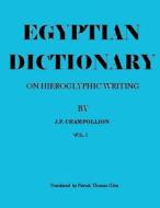 Egyptian Dictionary on Hieroglyphic Writing.: English Translation di Jean Francois Champollion edito da Createspace Independent Publishing Platform