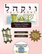 Bar/Bat Mitzvah Survival Guides: Va-Yakhel (Weekdays & Shabbat PM) di Elliott Michaelson Majs edito da Adventure Judaism Classroom Solutions, Inc.