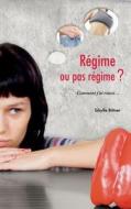 Regime Ou Pas Regime ? di Sibylle Bittner edito da Books On Demand