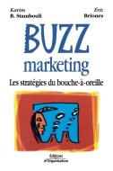 Buzz marketing: Les stratégies du bouche-à-oreille di Karim B. Stambouli, Eric Briones edito da ADIZES INST