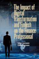 The Impact of Digital Transformation and FinTech on the Finance Professional edito da Springer International Publishing