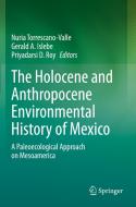 The Holocene and Anthropocene Environmental History of Mexico edito da Springer International Publishing