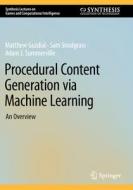 Procedural Content Generation via Machine Learning di Matthew Guzdial, Adam J. Summerville, Sam Snodgrass edito da Springer International Publishing