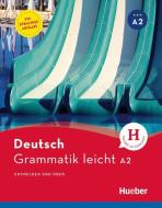 Grammatik leicht A2. Einsprachige Ausgabe di Rolf Brüseke edito da Hueber Verlag GmbH