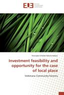 Investment feasibility and opportunity for the case of local place di Fenonjara Ghislain Rakotomaharo edito da Editions universitaires europeennes EUE