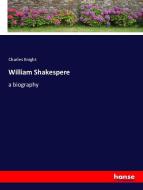 William Shakespere di Charles Knight edito da hansebooks
