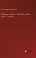 A Christmas Carol: in Prose: Being a Ghost Story of Christmas di Charles Dickens, John Leech edito da Outlook Verlag