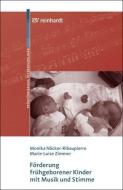 Förderung frühgeborener Kinder mit Musik und Stimme di Monika Nöcker-Ribaupierre, Marie L. Zimmer edito da Reinhardt Ernst