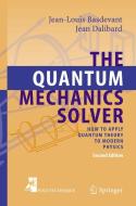 The Quantum Mechanics Solver di Jean-Louis Basdevant, Jean Dalibard edito da Springer-Verlag GmbH