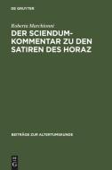 Der Sciendum-Kommentar zu den Satiren des Horaz di Roberta Marchionni edito da De Gruyter