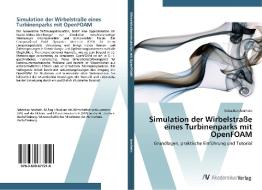 Simulation der Wirbelstraße eines Turbinenparks mit OpenFOAM di Sebastian Amrhein edito da AV Akademikerverlag