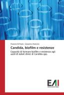 Candida, biofilm e resistenze di Flaviano Di Paola, Giovanna Pulcrano edito da Edizioni Accademiche Italiane