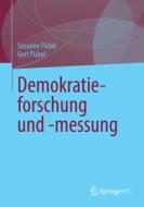 Demokratieforschung und -messung di Susanne Pickel, Gert Pickel edito da VS Verlag für Sozialw.