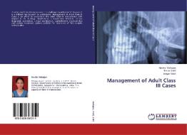 Management of Adult Class III Cases di Harsha Mahajan, Ketan Vakil, Jeegar Vakil edito da LAP Lambert Academic Publishing