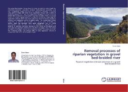 Removal processes of riparian vegetation in gravel bed-braided river di Deen Islam edito da LAP Lambert Academic Publishing