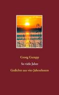 So viele Jahre di Georg Gumpp edito da Books on Demand