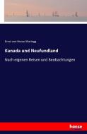 Kanada und Neufundland di Ernst Von Hesse-Wartegg edito da hansebooks