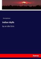 Indian Idylls di Anonymous edito da hansebooks