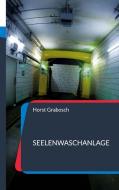 Seelenwaschanlage di Horst Grabosch edito da Books on Demand