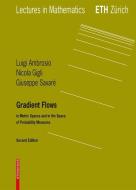 Gradient Flows di Luigi Ambrosio, Nicola Gigli, Giuseppe Savare edito da Birkhäuser Basel