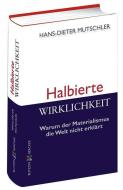 Halbierte Wirklichkeit di Hans-Dieter Mutschler edito da Butzon U. Bercker GmbH