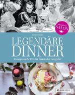 Legendäre Dinner: Unvergessliche Rezepte berühmter Gastgeber - edito da Prestel Verlag