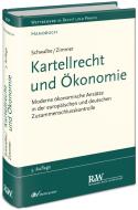 Kartellrecht und Ökonomie di Ulrich Schwalbe, Daniel Zimmer edito da Recht Und Wirtschaft GmbH