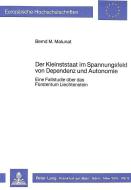 Der Kleinststaat im Spannungsfeld von Dependenz und Autonomie di Bernd M. Malunat edito da Lang, Peter GmbH