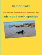 Ein Berner Sennenhund wandert aus di Kathrin Enke edito da Books on Demand
