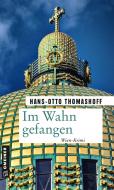 Im Wahn gefangen di Hans-Otto Thomashoff edito da Gmeiner Verlag