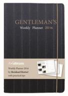 Gentleman\'s Weekly Planner 2016 di Bernhard Roetzel edito da Ullmann Publishing