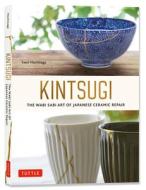 Kintsugi: The Wabi Sabi Art of Japanese Ceramic Repair di Kaori Mochinaga edito da TUTTLE PUB