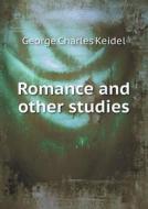 Romance And Other Studies di George Charles Keidel edito da Book On Demand Ltd.