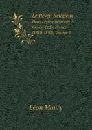 Le Reveil Religieux Dans L'eglise Reformee A Geneve Et En France (1810-1850), Volume 2 di Leon Maury edito da Book On Demand Ltd.