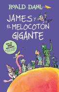 James Y El Melocotón Gigante / James and the Giant Peach: Coleccion Dahl di Roald Dahl edito da ALFAGUARA INFANTIL