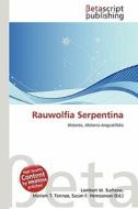 Rauwolfia Serpentina edito da Betascript Publishing
