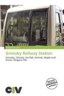 Grimsby Railway Station edito da Civ